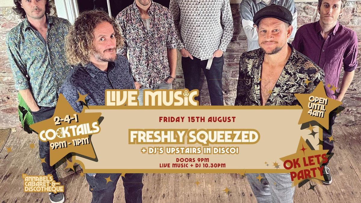 Live Music: FRESHLY SQUEEZED \/\/ Annabel\u2019s Cabaret &amp; Discotheque