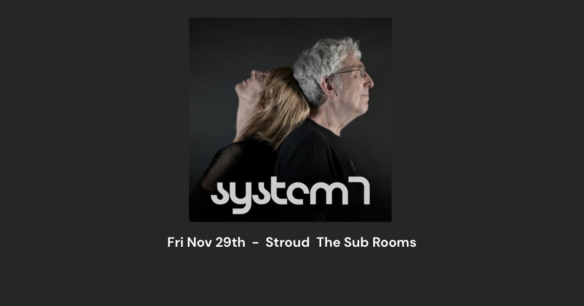 System 7 Live at Stroud  The Sub Rooms