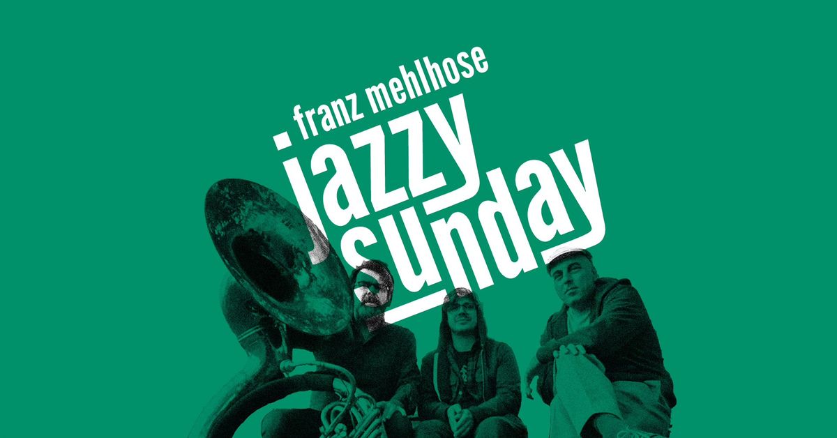 JAZZY SUNDAY mit ACHER, HABERL, G\u00d6TZ \u2022 Franz Mehlhose, Erfurt