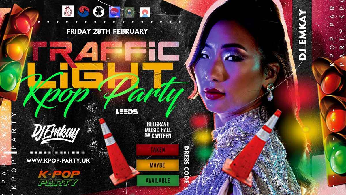 Leeds KPOP TRAFFIC LIGHT PARTY with DJ EMKAY | Friday 28th February