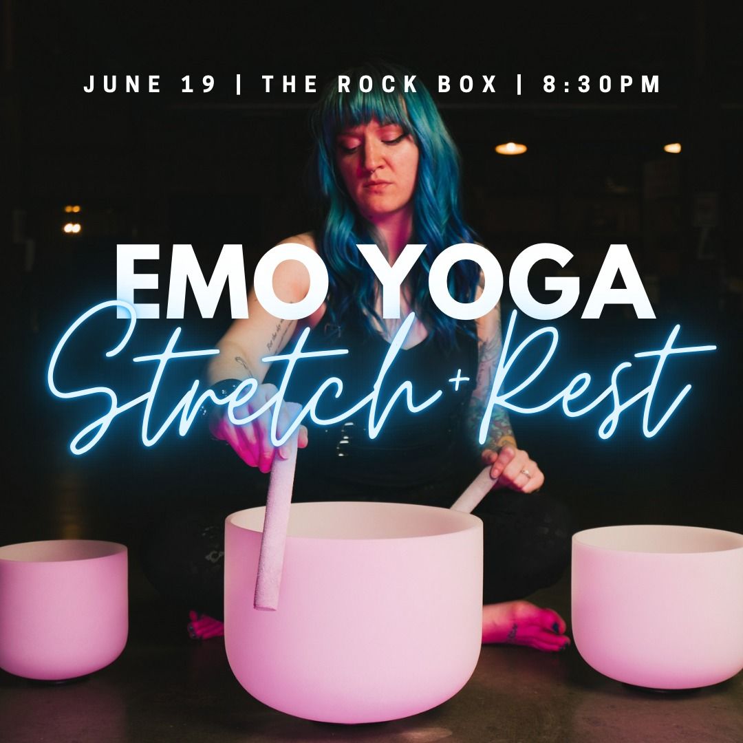 Emo Yoga Stretch & Rest at The Rock Box