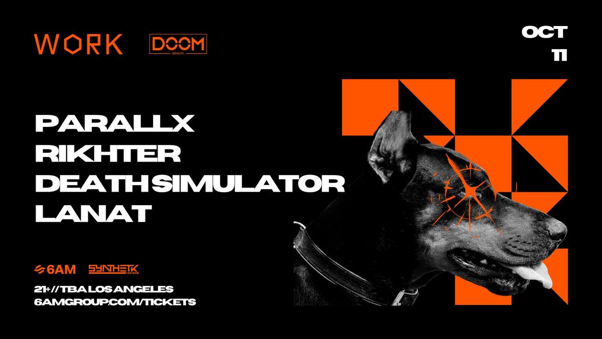 WORK x DOOM Presents: Parallx, Rikhter, Death Simulator, & LANAT