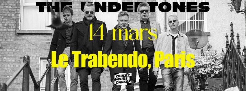 THE UNDERTONES \/\/ LE TRABENDO - 14 mars