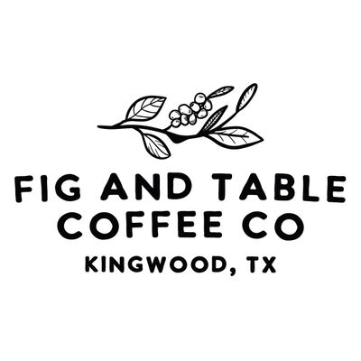 Fig and Table Coffee Co.