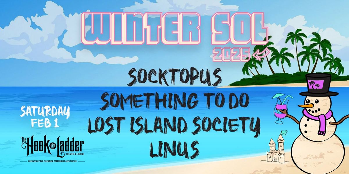 Winter Sol 2025 : Socktopus | Something To Do | Lost Island Society | Linus