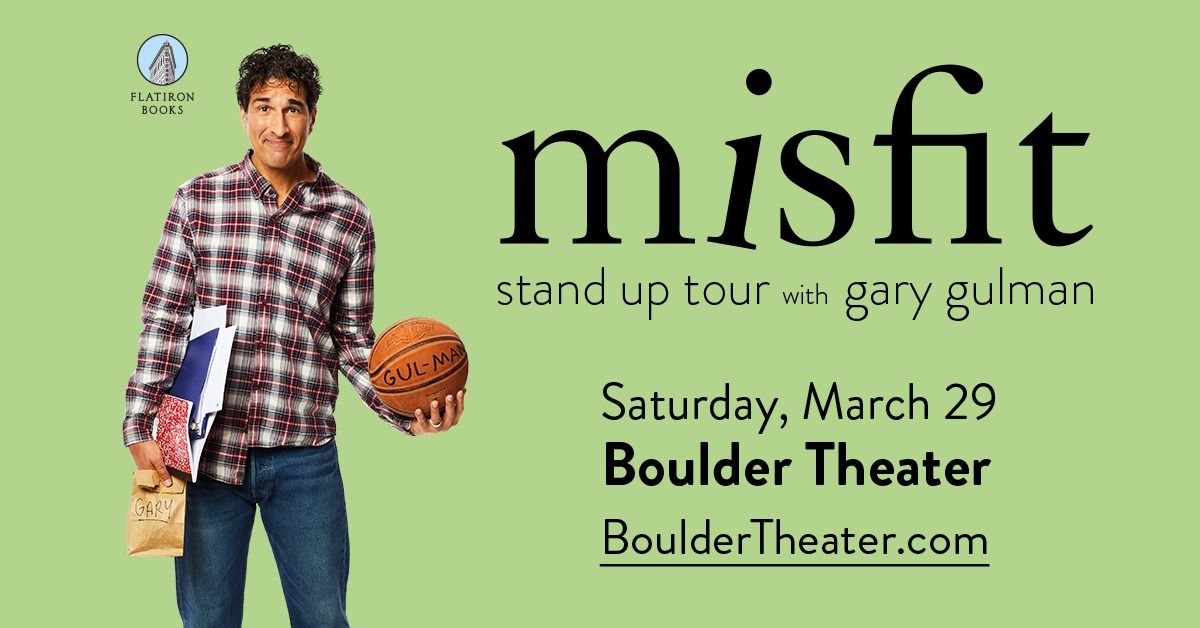 Gary Gulman: Misfit Stand Up Tour | Boulder Theater