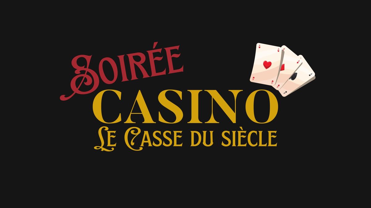 Soir\u00e9e Casino - \ud83c\udfb2 Le Casse du si\u00e8cle \ud83c\udfb2