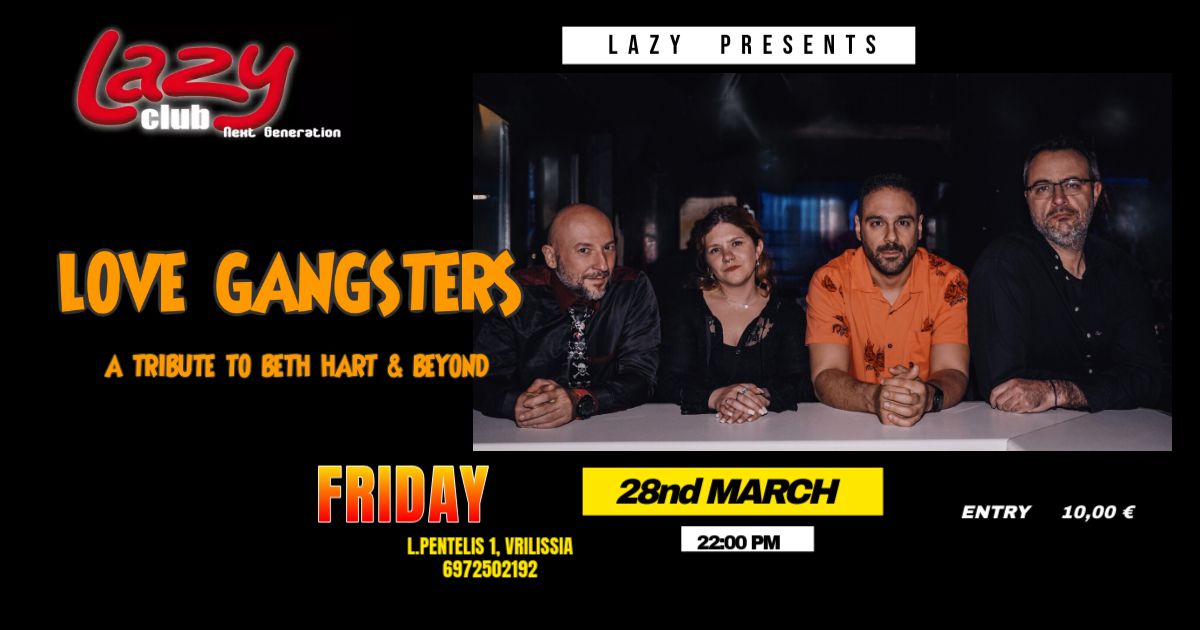 LOVE GANGSTERS LIVE @ LAZY CLUB \u2013 A TRIBUTE TO BETH HART & BEYOND!