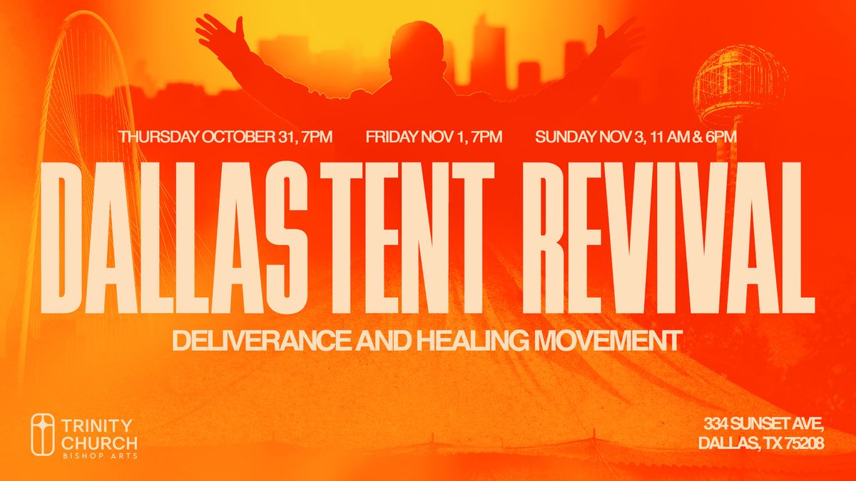 DELIVERANCE OVER DARKNESS: Dallas Tent Revival!