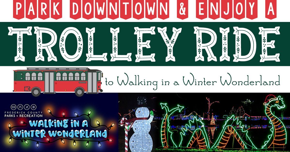 Trolley Ride to Walking in a Winter Wonderland