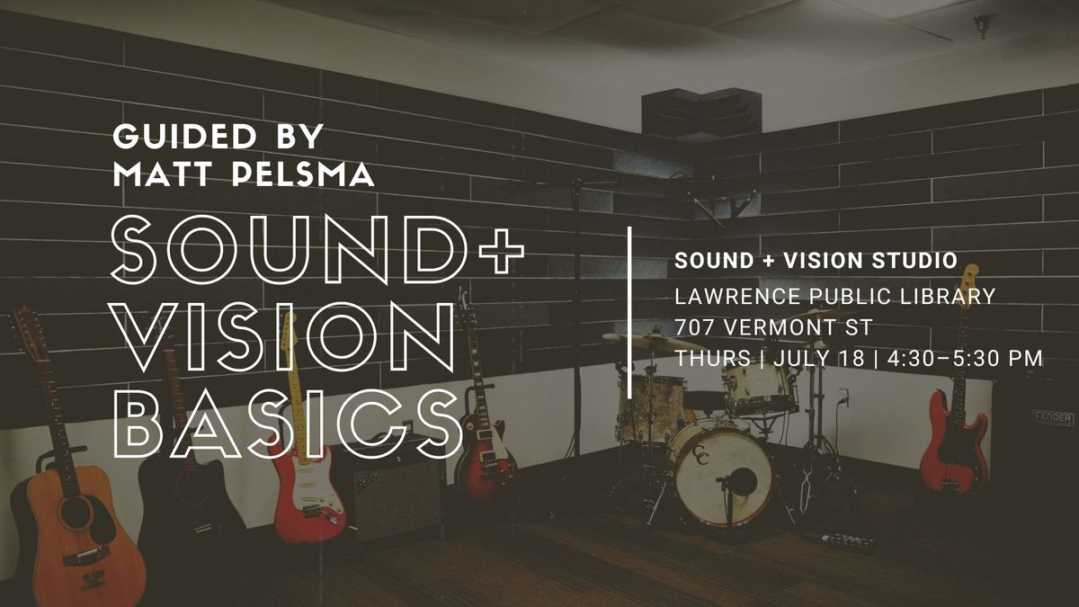 SOUND+VISION Basics \/ Guided by Matt Pelsma 