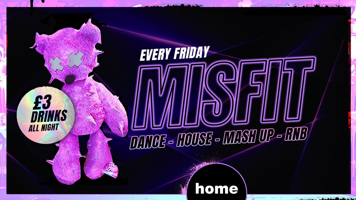 MISFIT ?-  Leeds Biggest Friday \u2716\ufe0f  \u00a33 Drinks ALL Night! \u2716\ufe0f