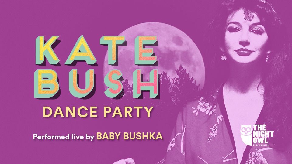 Kate Bush Dance Party with Baby Bushka