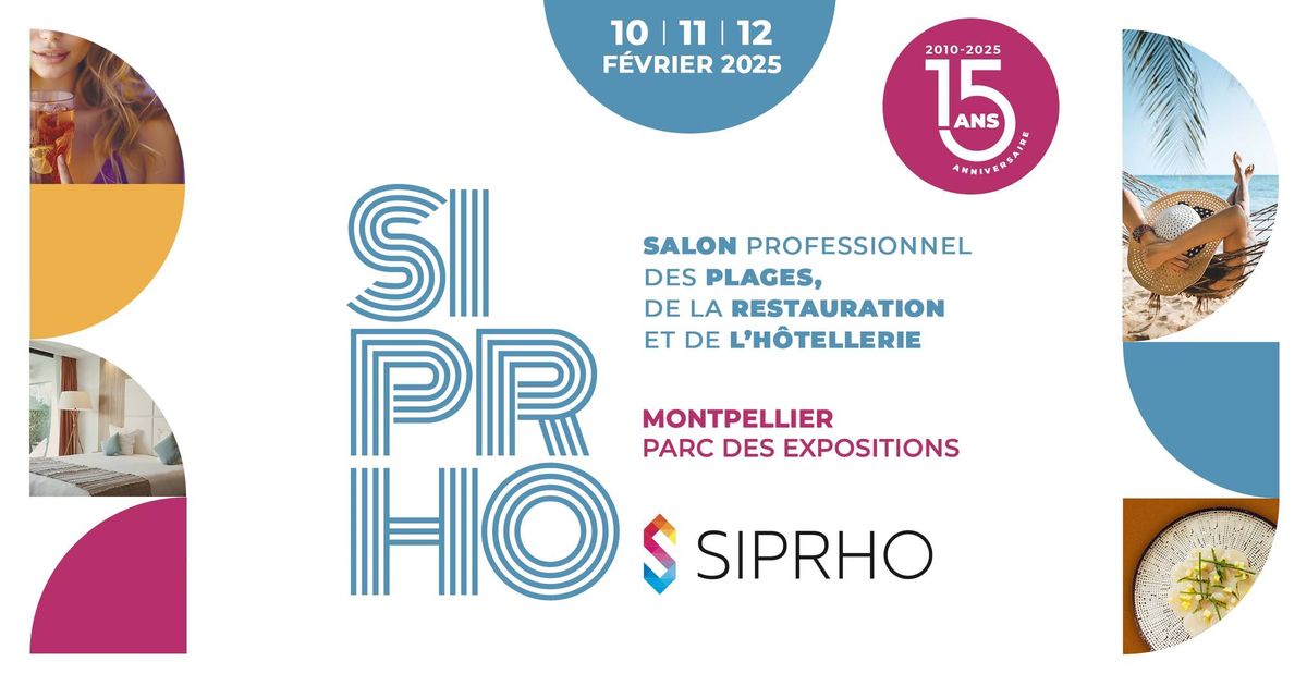 SIPRHO 2025 - LES 15 ANS DU SALON PROFESSIONNEL DES PLAGES, DE LA RESTAURATION ET DE L'H\u00d4TELLERIE