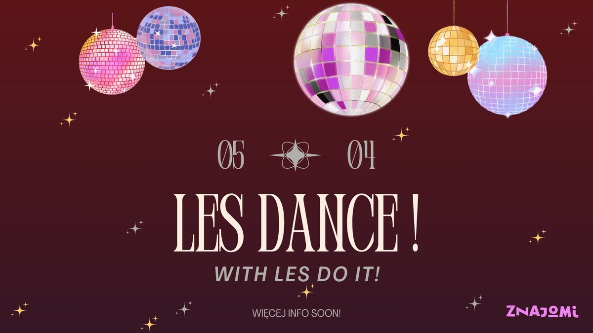 LES DANCE! with LES DO IT!