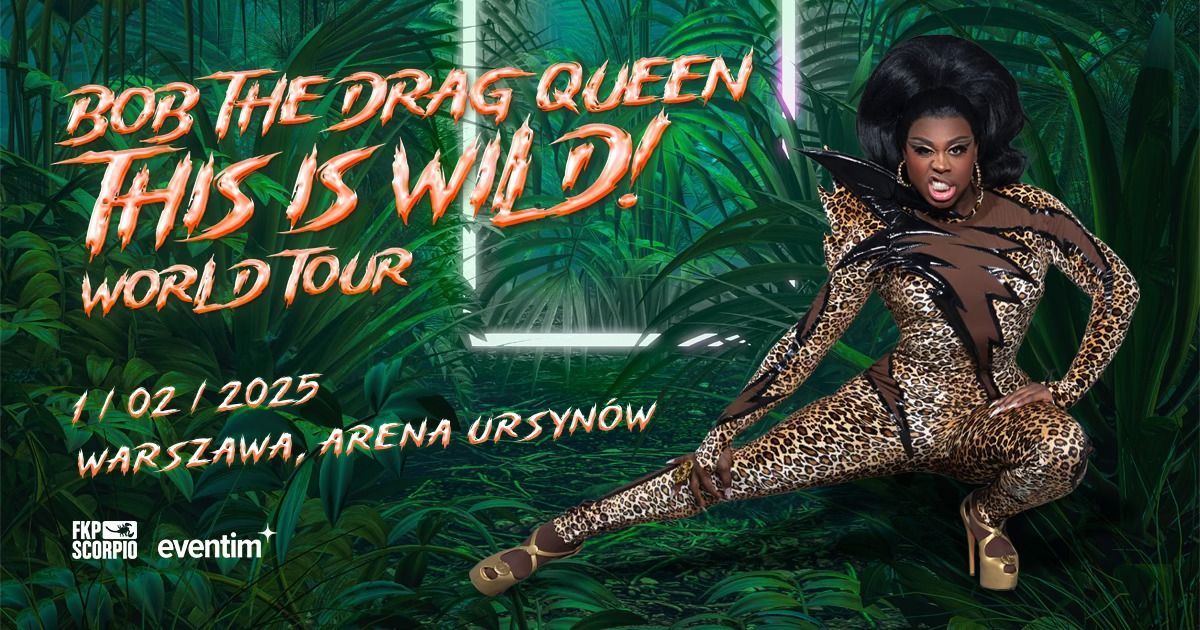 Bob The Drag Queen | This Is Wild! World Tour | 1.02.2025 | Warszawa, Arena Ursyn\u00f3w