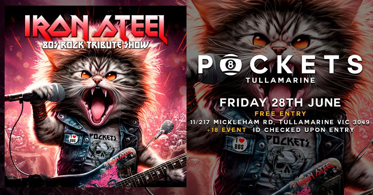 [FREE ENTRY] RELIVE THE 80'S w\/ IRON STEEL LIVE @ Pockets