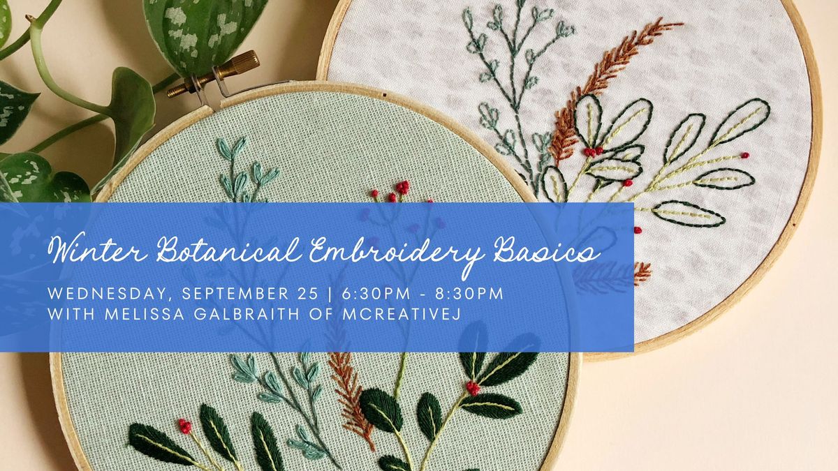 Winter Botanical Embroidery Basics Workshop - Wednesday, 11\/20\/24