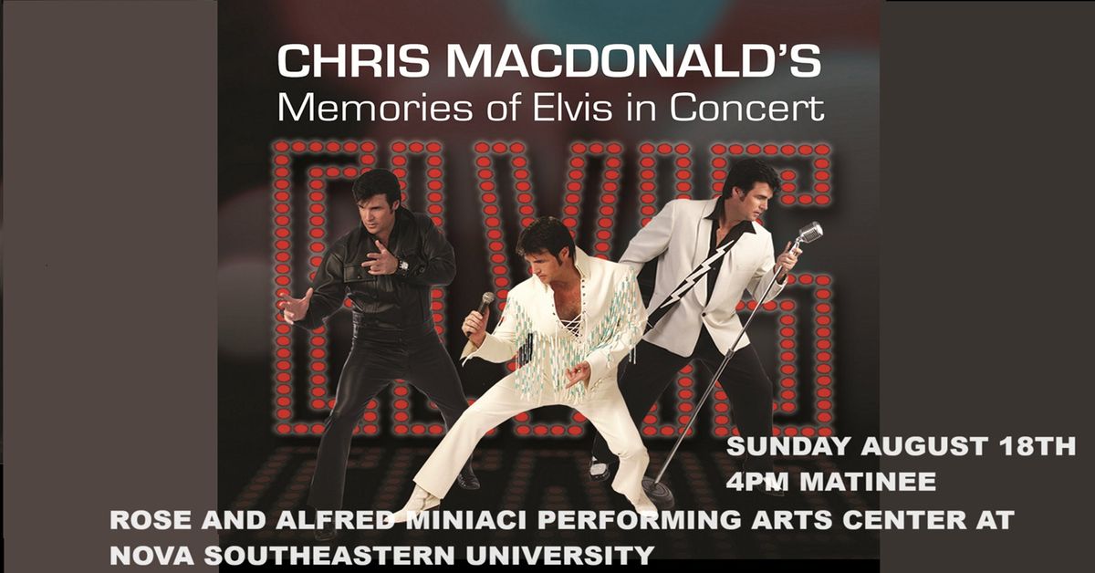 Memories of Elvis with Chris MacDonald at the Rose and Alfred Miniaci Performing Arts Center