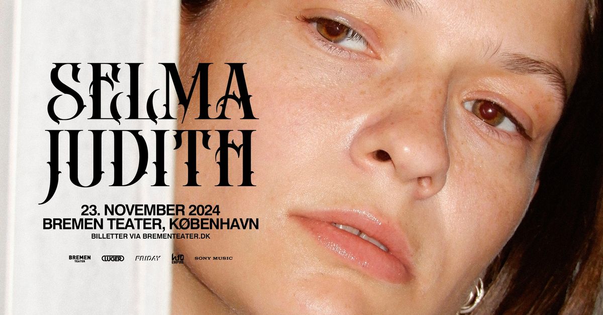 Selma Judith + support: Ana Ju\u00e9l | Bremen Teater, K\u00f8benhavn