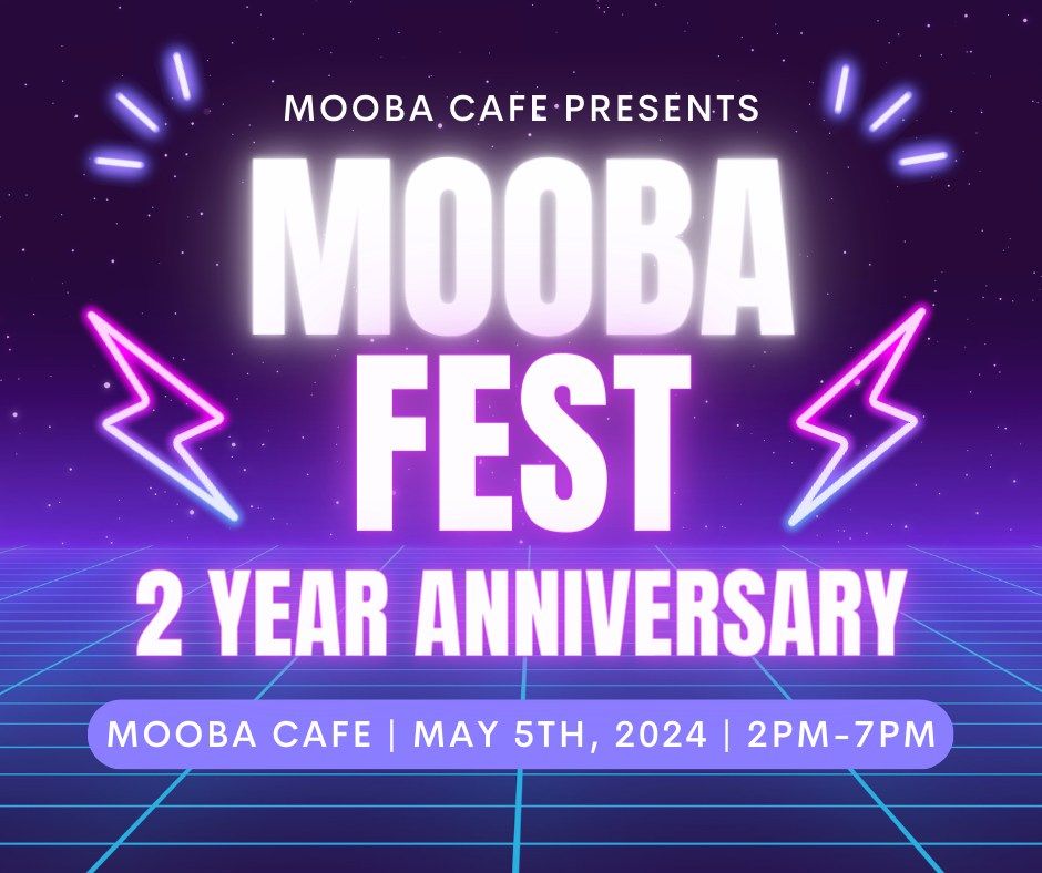 MOOBA FEST | 2 YEAR ANNIVERSARY | MAY 5TH, 2024