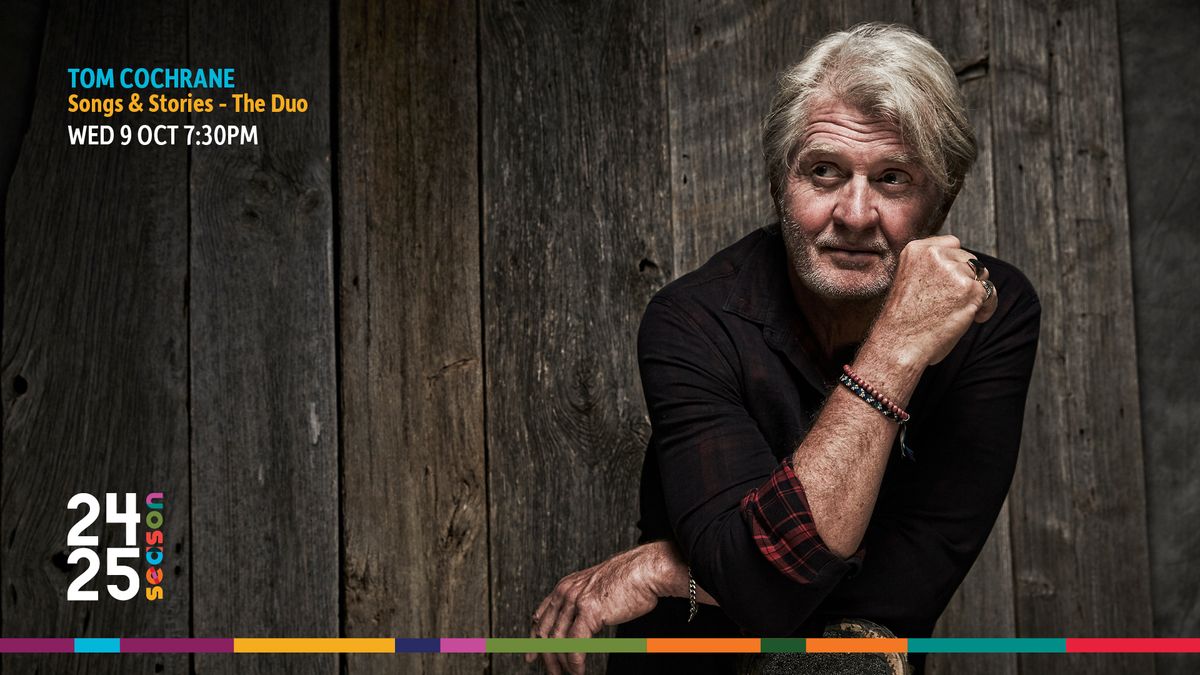 Tom Cochrane Songs & Stories: The Duo - St. Catharines