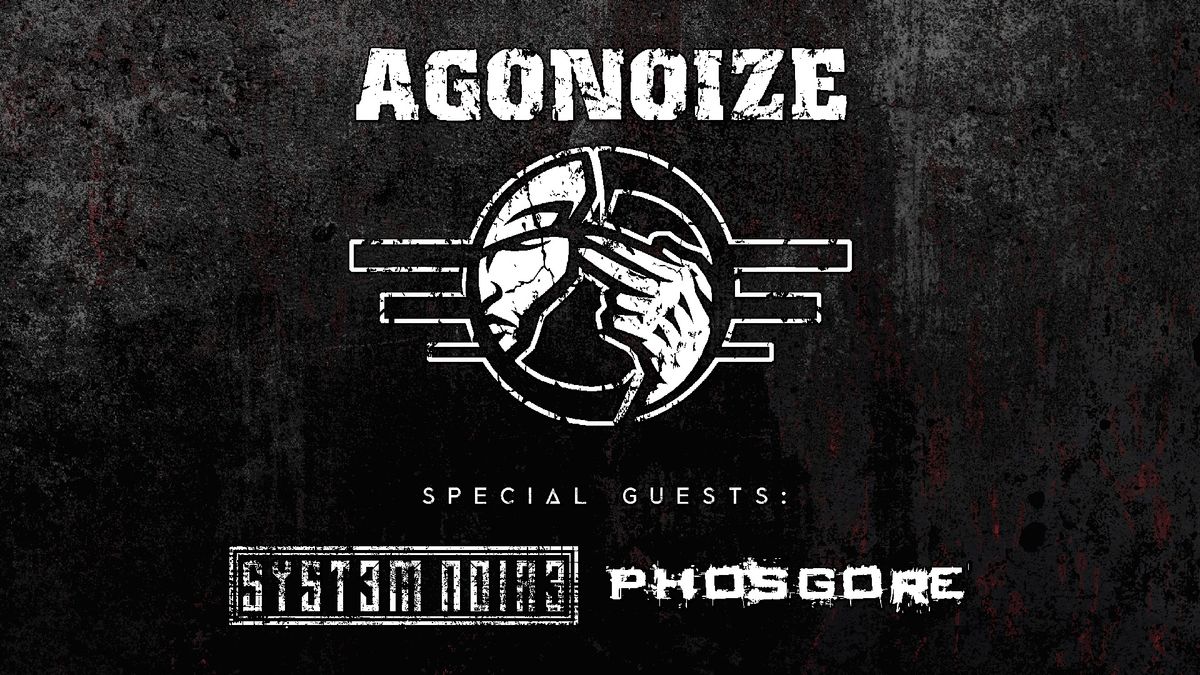 AGONOIZE + SYSTEM NOIRE + PHOSGORE @ Goldgrube, Kassel