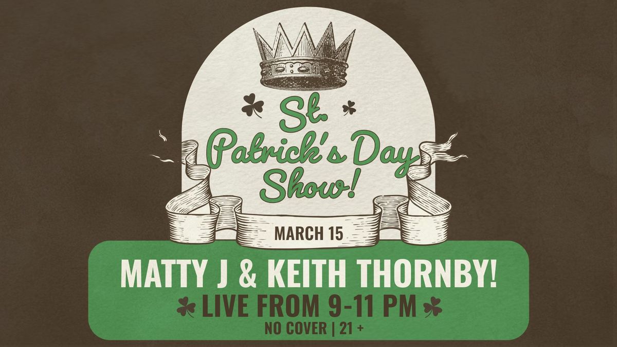 Live St. Patrick's Day Show with Matty J & Keith Thorby! at Junkyard West Fargo