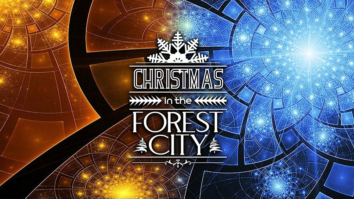 Christmas in the Forest City Dec 21 at 1:00pm
