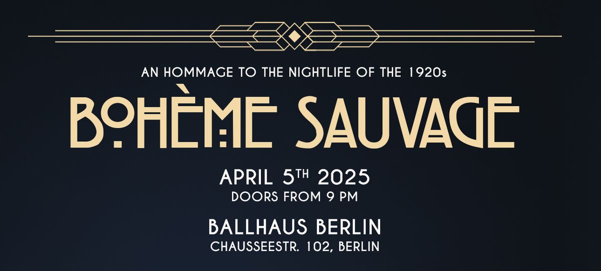 Boh\u00e8me Sauvage Berlin N\u00ba134 - 5. April 2025 - Ballhaus Berlin