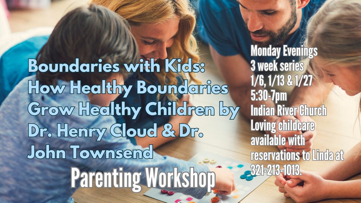 Boundaries with Kids: How Healthy Boundaries Grow Healthy Children Parenting Workshop Series