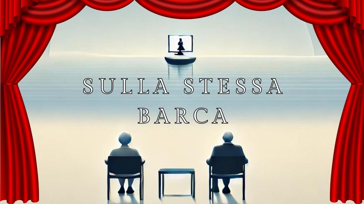 Sulla Stessa Barca - Spettacolo teatrale