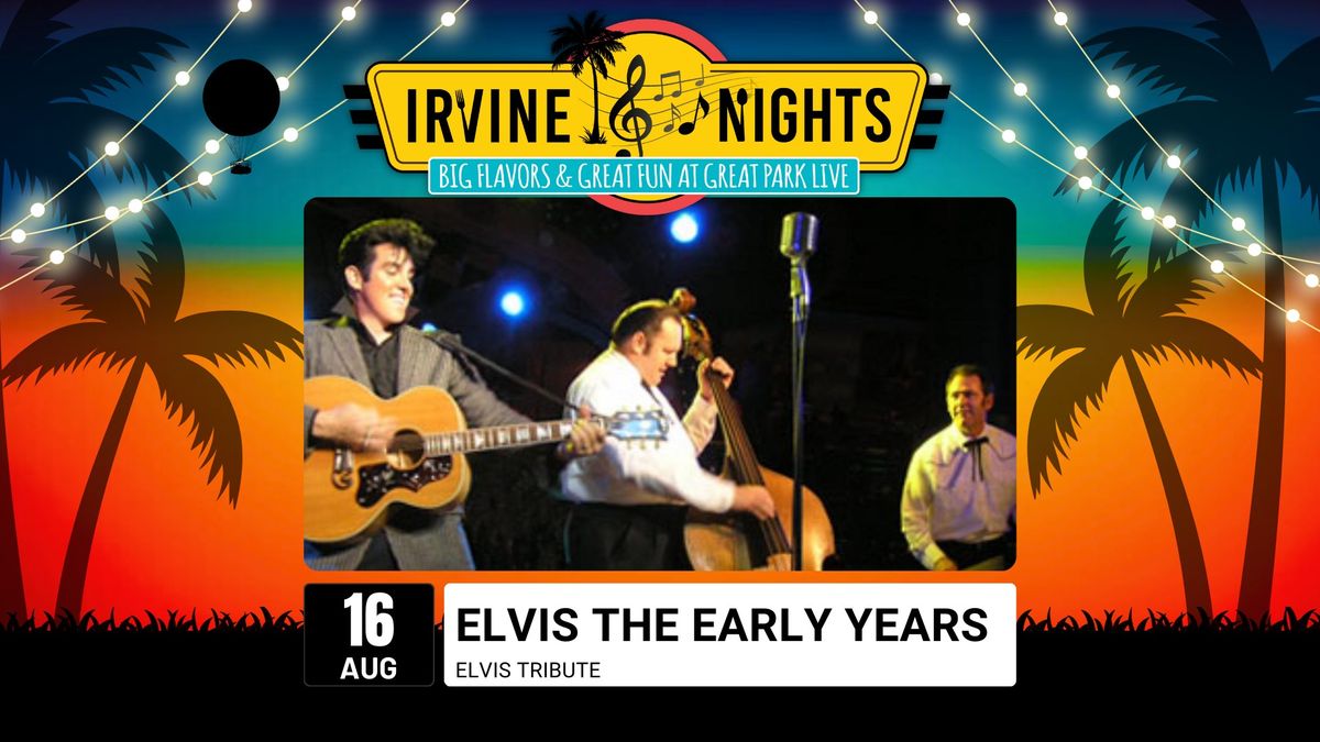 Irvine Nights Summer Series featuring Elvis - The Early Years