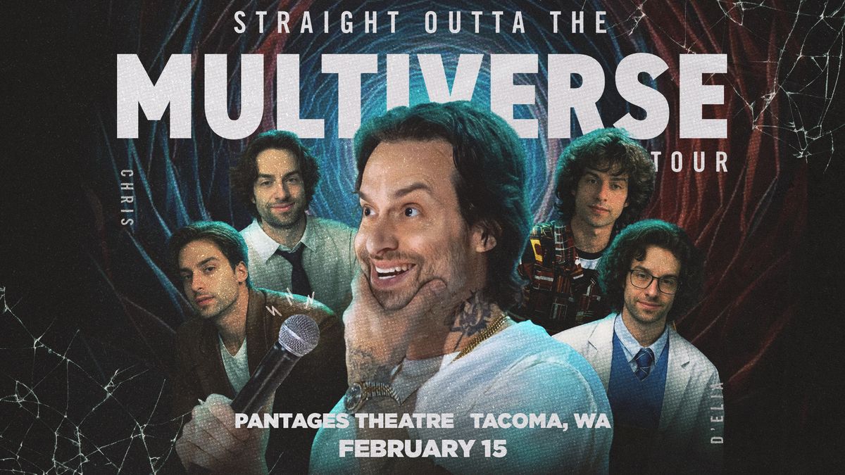 Chris D'Elia: Straight Outta The Multiverse TACOMA