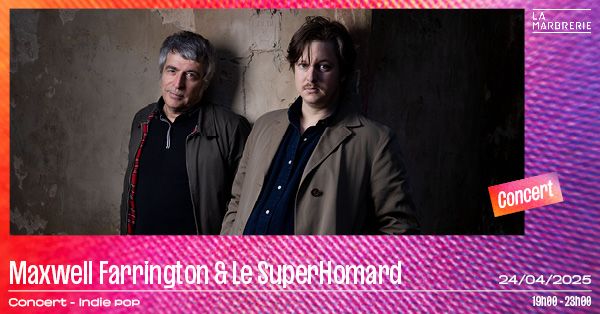 Maxwell Farrington & Le SuperHomard 