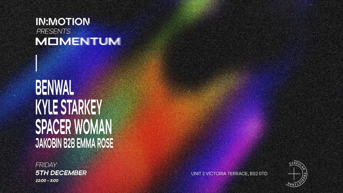 In:Motion presents: MOMENTUM | Benwal, Kyle Starkey + more