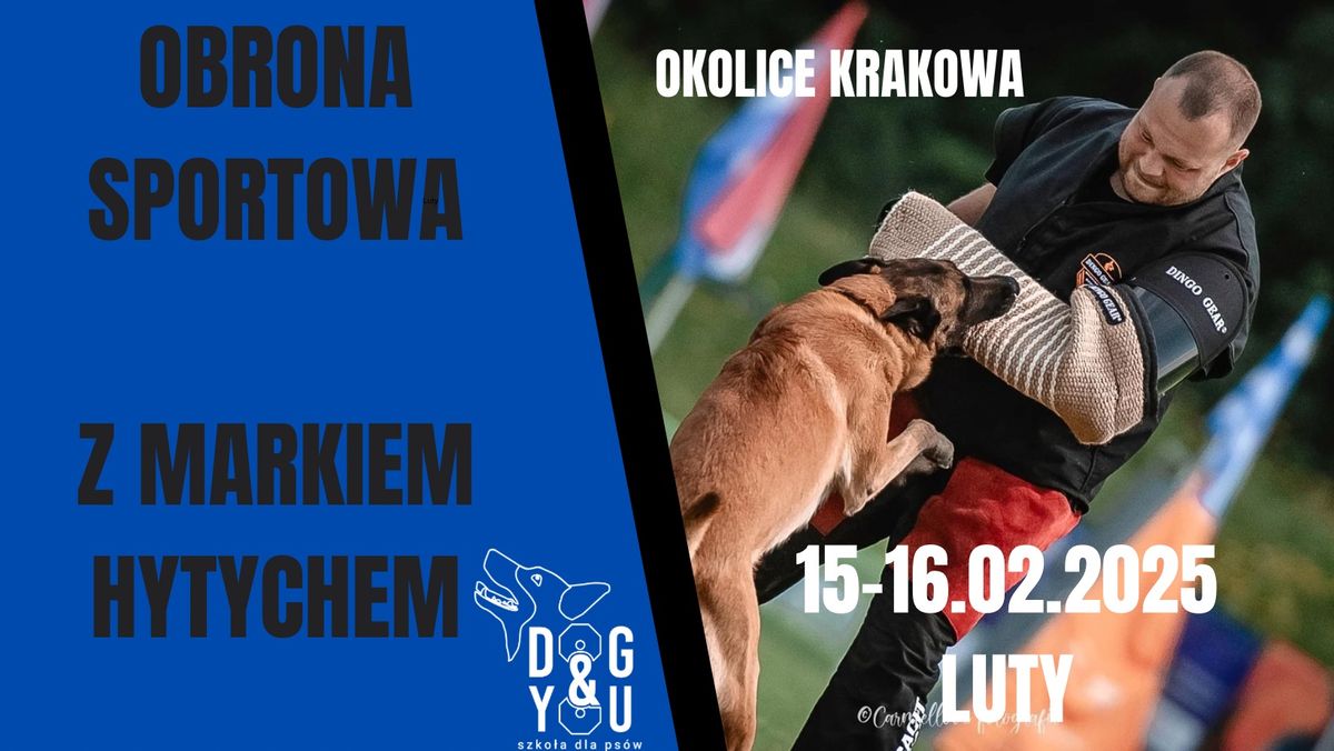 Seminarium z obrony sportowej z Markiem Hytychem   w Dog&You 15-16 luty 2025 - okolice KRAKOWA 