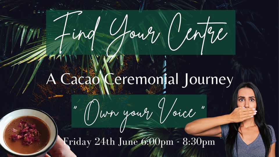 Own Your Voice - Cacao Ceremonial Journey