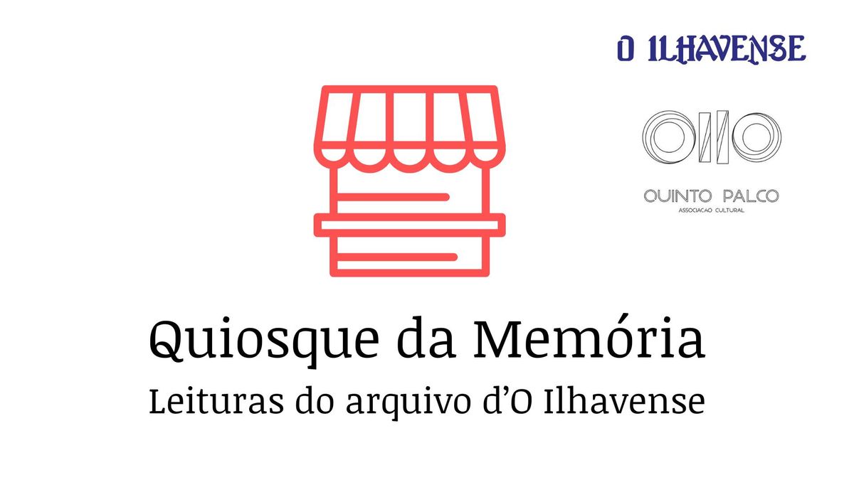 Quiosque da Mem\u00f3ria - Leituras do Arquivo d'O Ilhavense \/\/ Outros Carnavais