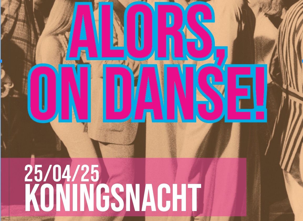 Alors on Danse (koningsnacht)