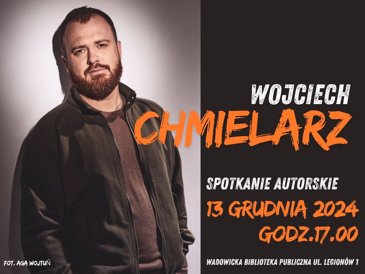 Spotkanie z Wojciechem Chmielarzem