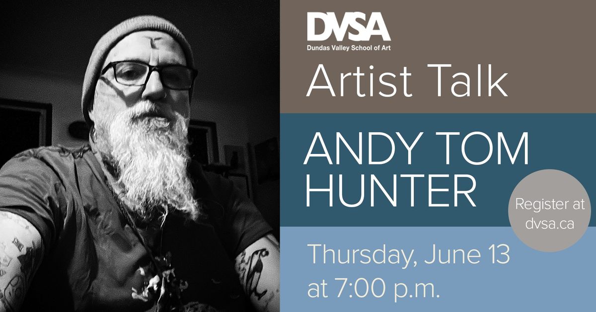 DVSA FREE Artist Talk with Andy Tom Hunter