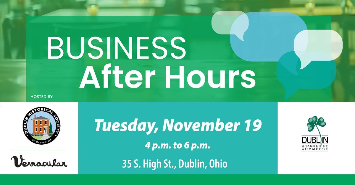 Business After Hours at the NEW Dublin Historical Society