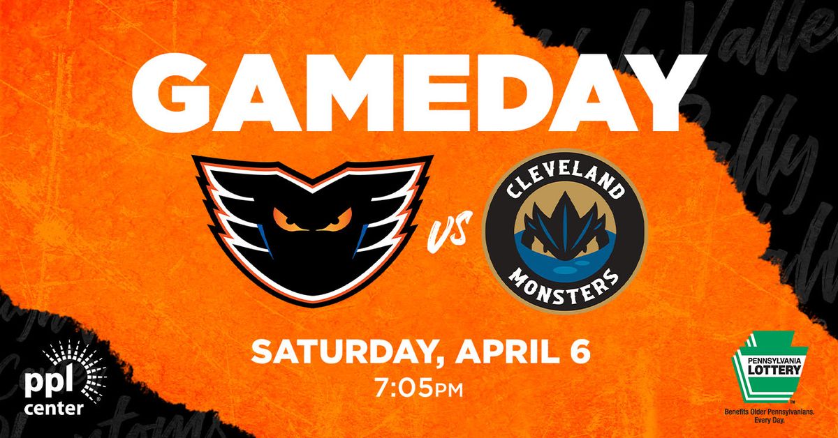 Lehigh Valley Phantoms vs. Cleveland Monsters