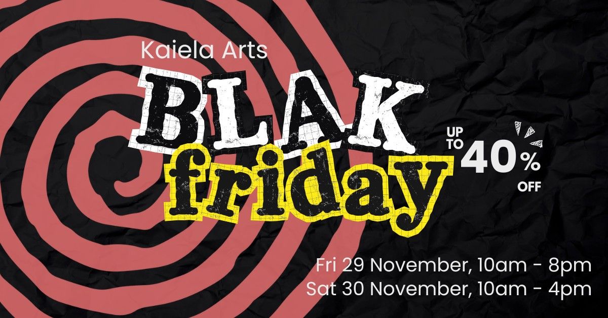 Kaiela Arts Blak Friday Sales!