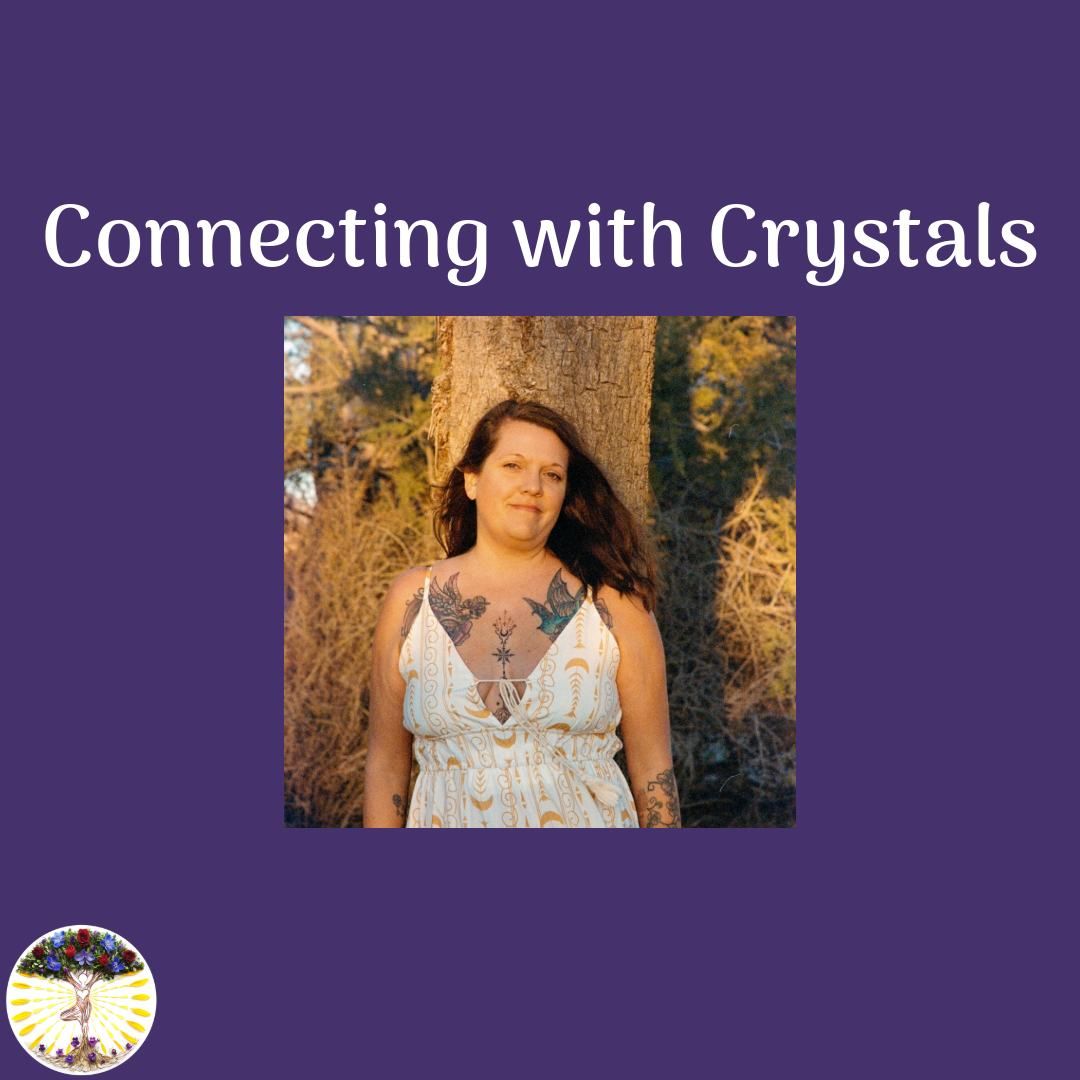 Connecting with Crystals 