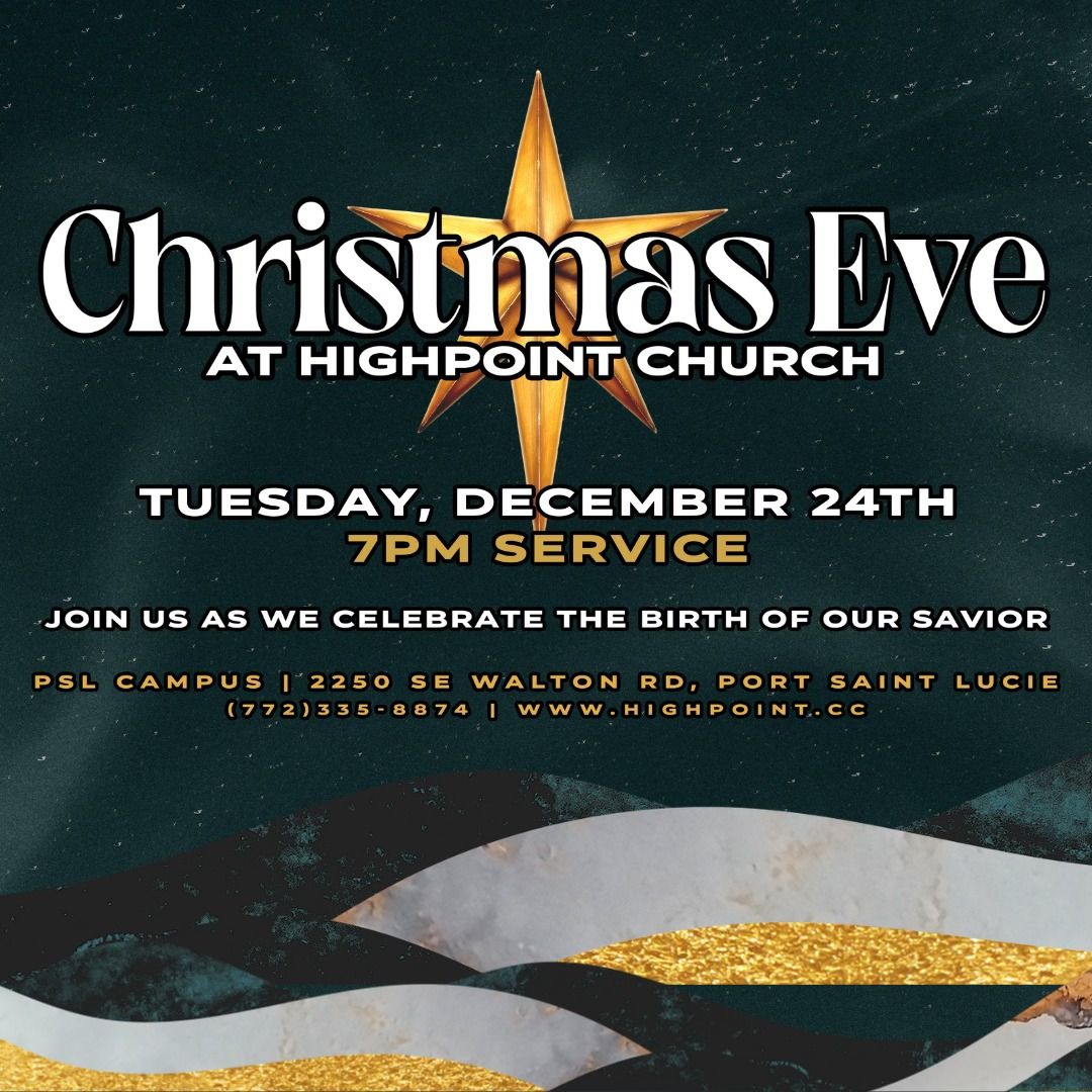  \ud83d\udd6fChristmas Eve at Highpoint Church PSL Campus\ud83d\udd6f