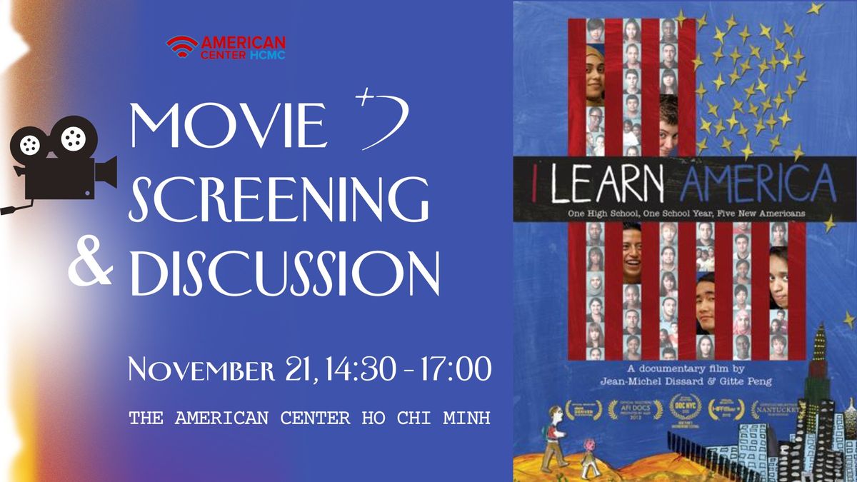 \u201cI LEARN AMERICA\u201d Movie Screening and Discussion 