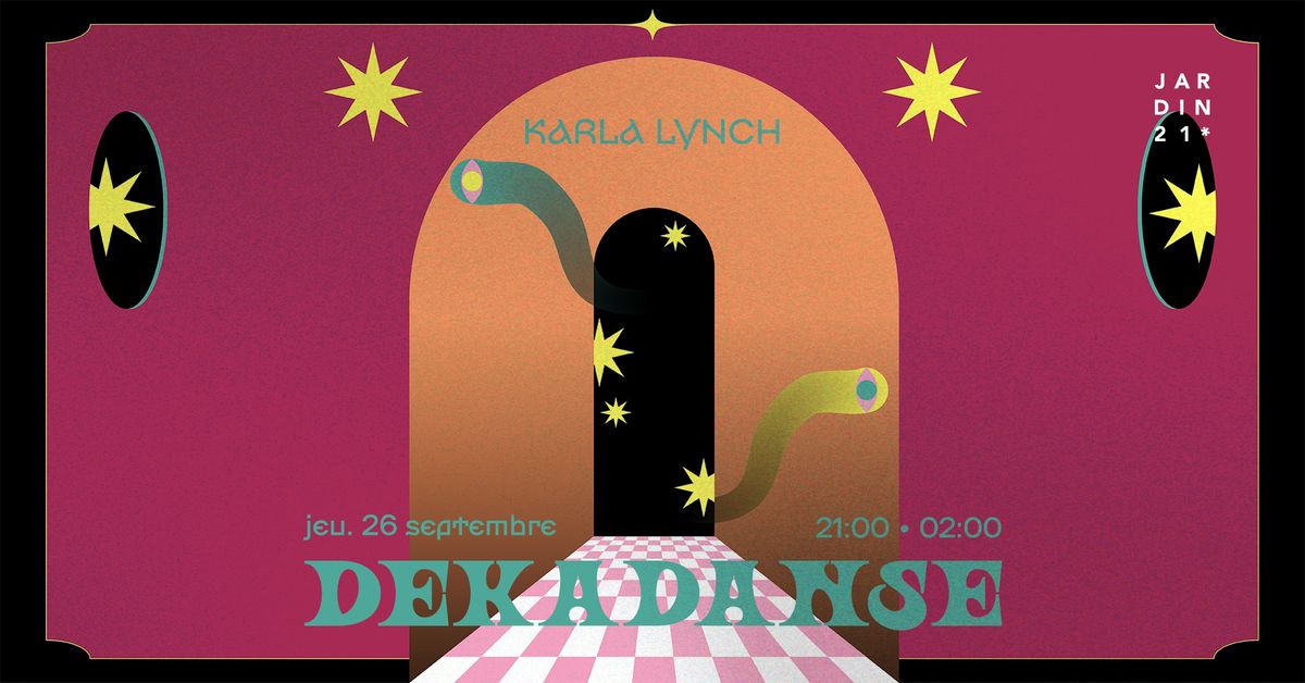 D\u00e9kadanse \u22c6\u2734\ufe0e\u02da\uff61\u22c6 DJ sets w\/ Karla Lynch 