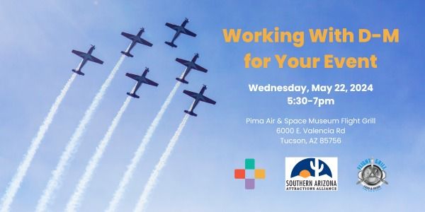 May 2024 Mixer:  Working with Davis-Monthan for Your Event